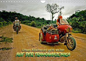 Unser Abenteuer geht weiter – AUF DER TRANSAMAZONICA (Wandkalender 2022 DIN A4 quer) von D. Günther,  Klaus