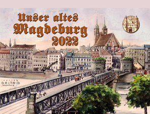 Unser altes Magdeburg 2022 von Kühling,  Axel