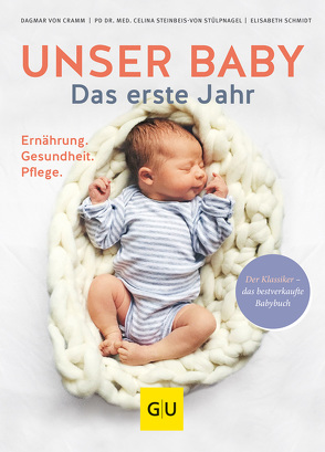 Unser Baby. Das erste Jahr von Cramm,  Dagmar von, Schmidt,  Elisabeth, Steinbeis-von Stülpnagel,  Celina