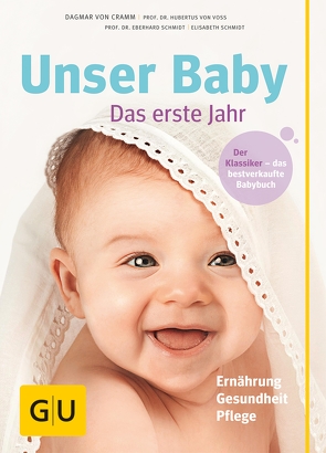 Unser Baby, das erste Jahr von Cramm,  Dagmar von, Schmidt,  Eberhard, Schmidt,  Elisabeth, Voß,  Prof. Dr. Hubertus von