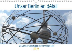 Unser Berlin en détail (Wandkalender 2019 DIN A4 quer) von Gosda,  Klaus