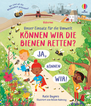 Unser Einsatz für die Umwelt: Können wir die Bienen retten? von Daynes,  Katie, Hahessy,  Róisín