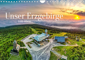 Unser Erzgebirge von oben (Wandkalender 2023 DIN A4 quer) von Wagner,  Sven