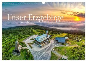 Unser Erzgebirge von oben (Wandkalender 2024 DIN A3 quer), CALVENDO Monatskalender von Wagner,  Sven