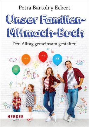 Unser Familien-Mitmach-Buch von Bartoli y Eckert,  Petra