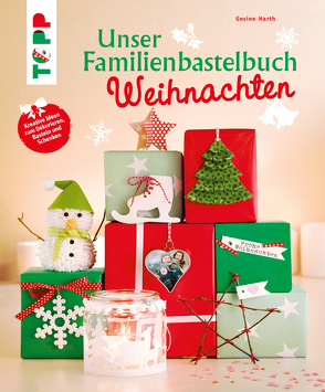 Unser Familienbastelbuch Weihnachten von Harth,  Gesine