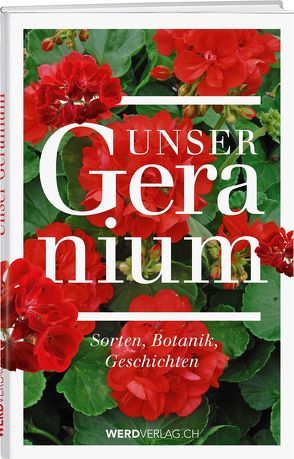 Unser Geranium von Eggenberg,  Christine, Fischer,  Beat, Hächler,  Beat, Schärer,  Christoph
