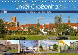 Unser Großenhain (Tischkalender 2018 DIN A5 quer) von Harriette Seifert,  Birgit