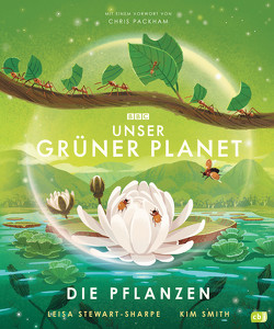 Unser grüner Planet – Die Pflanzen von Smith,  Kim, Stewart-Sharpe,  Leisa, Würdinger,  Gabriele