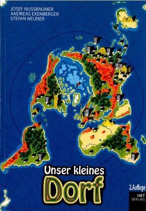 Unser kleines Dorf von Exenberger,  Andreas, Mayr,  Markus, Mayr,  Walter J, Neuner,  Stefan, Nussbaumer,  Josef