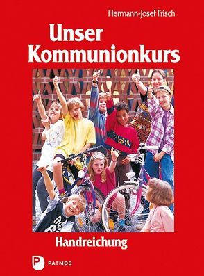 Unser Kommunionkurs – Unser Bußkurs von Frisch,  Hermann-Josef