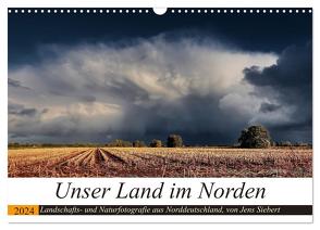 Unser Land im Norden (Wandkalender 2024 DIN A3 quer), CALVENDO Monatskalender von Siebert,  Jens