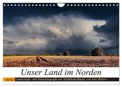 Unser Land im Norden (Wandkalender 2024 DIN A4 quer), CALVENDO Monatskalender von Siebert,  Jens