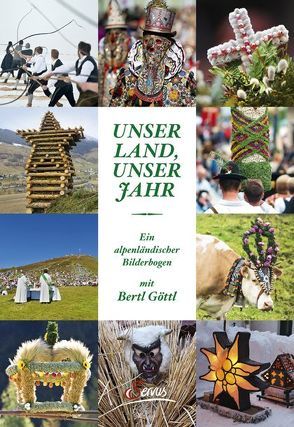 Unser Land, unser Jahr von Göttl,  Bertl