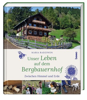 Unser Leben auf dem Bergbauernhof von Radziwon,  Maria