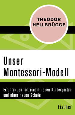 Unser Montessori-Modell von Hellbrügge,  Theodor