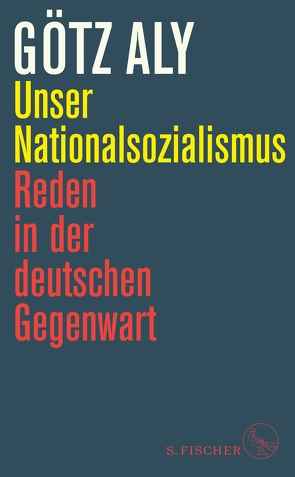 Unser Nationalsozialismus von Aly,  Götz, Prior,  Anne
