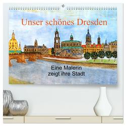 Unser schönes Dresden (hochwertiger Premium Wandkalender 2024 DIN A2 quer), Kunstdruck in Hochglanz von Jopp,  Ingrid