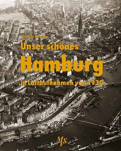 Unser schönes Hamburg in Luftaufnahmen von 1930 von Paschen,  Joachim