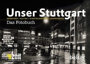 Unser Stuttgart – Das Fotobuch von Faltin,  Thomas, Lorenz,  Hilke