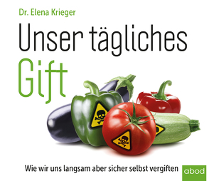 Unser tägliches Gift von Krieger,  Elena, Vanroy,  Funda