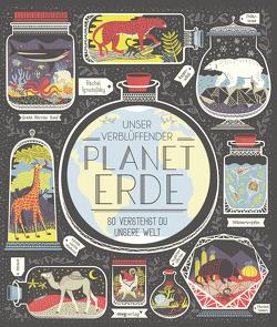 Unser verblüffender Planet Erde von Ignotofsky,  Rachel