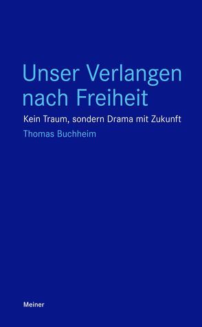 Unser Verlangen nach Freiheit von Buchheim,  Thomas