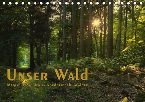 Unser Wald – Magische Sichten in norddeutsche Wälder / Geburtstagskalender (Tischkalender 2021 DIN A5 quer) von Langenkamp,  Heike