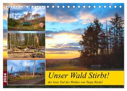 Unser Wald Stirbt (Tischkalender 2024 DIN A5 quer), CALVENDO Monatskalender von Riedel,  Tanja