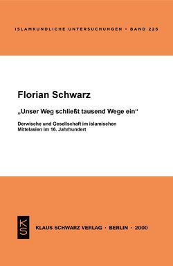 Unser Weg schließt tausend Wege ein von Schwarz,  Florian