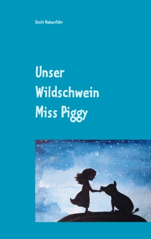 Unser Wildschwein Miss Piggy von Nebenführ,  Uschi