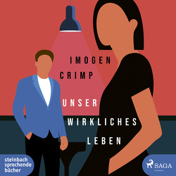 Unser wirkliches Leben von Crimp,  Imogen, Voss,  Sandra