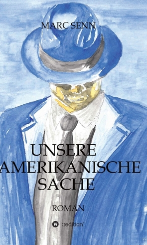 UNSERE AMERIKANISCHE SACHE von Senn,  Marc