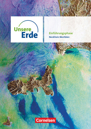 Unsere Erde – Ausgabe Nordrhein-Westfalen 2022 – Sekundarstufe II – Einführungsphase