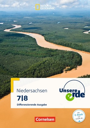 Unsere Erde – Differenzierende Ausgabe Niedersachsen – 7./8. Schuljahr von Flath,  Martina, Rudyk,  Ellen