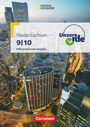 Unsere Erde – Differenzierende Ausgabe Niedersachsen – 9./10. Schuljahr von Fischer,  Peter, Flath,  Martina, Jung,  Lynnette, Krüger,  Rolf, McClelland,  Susanne, Rudyk,  Ellen, Schockemöhle,  Johanna