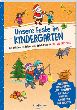 Unsere Feste im Kindergarten – Die schönsten Feier- und Spielideen für Juli bis Dezember von Buchmann,  Lena, Eimer,  Petra