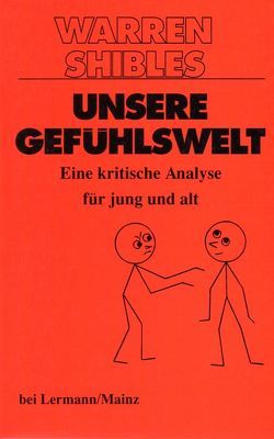 Unsere Gefühlswelt von Schulz,  Ortrun, Shibles,  Warren, Zetzmann,  Hannelore