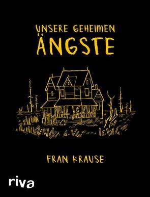 Unsere geheimen Ängste von Krause,  Fran