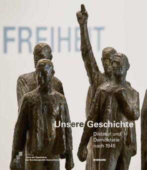 Unsere Geschichte. Diktatur und Demokratie nach 1945 von Benner,  Iris, Bretschneider,  Uta, Girmond,  Henrike, Hütter,  Hans Walter, Kosthorst,  Daniel, Lobmeier,  Kornelia, Martin,  Anne, Sponholz,  Sara