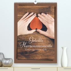 Unsere Herzensmomente – Der Kalender (Premium, hochwertiger DIN A2 Wandkalender 2023, Kunstdruck in Hochglanz) von Siebler-Ferry,  Silvia