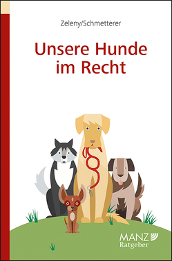 Unsere Hunde im Recht von Schmetterer,  Christoph, Zeleny,  Klaus