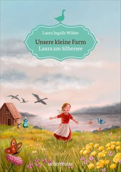Unsere kleine Farm – Laura am Silbersee von Ingalls-Wilder,  Laura