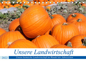 Unsere Landwirtschaft (Tischkalender 2022 DIN A5 quer) von Herrmann,  Udo