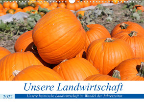 Unsere Landwirtschaft (Wandkalender 2022 DIN A3 quer) von Herrmann,  Udo