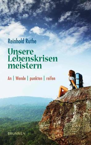 Unsere Lebenskrisen meistern von Ruthe,  Reinhold