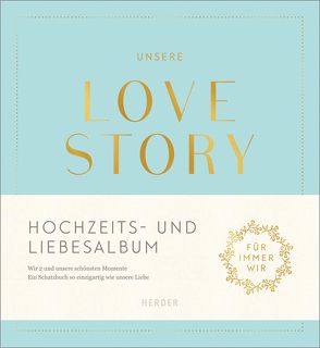 Unsere LOVE STORY von Rademacher,  Susanne