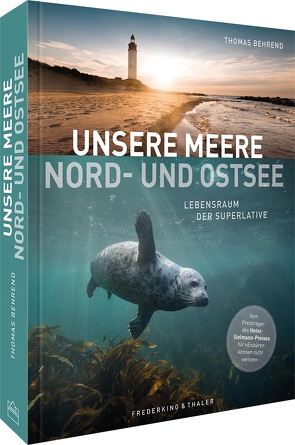 Unsere Meere – Naturwunder Nord- und Ostsee von Behrend,  Thomas