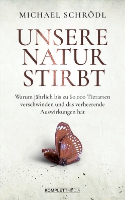 Unsere Natur stirbt von Schrödl,  Michael