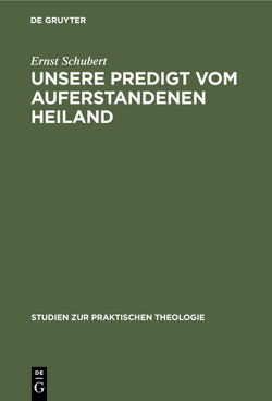 Unsere Predigt vom auferstandenen Heiland von Schubert,  Ernst